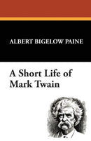 A Short Life of Mark Twain