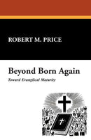 Beyond Born Again: Toward Evangelical Maturity