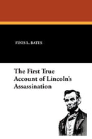 The First True Account of Lincoln's Assassination