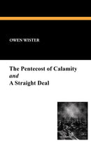 The Pentecost of Calamity and A Straight Deal