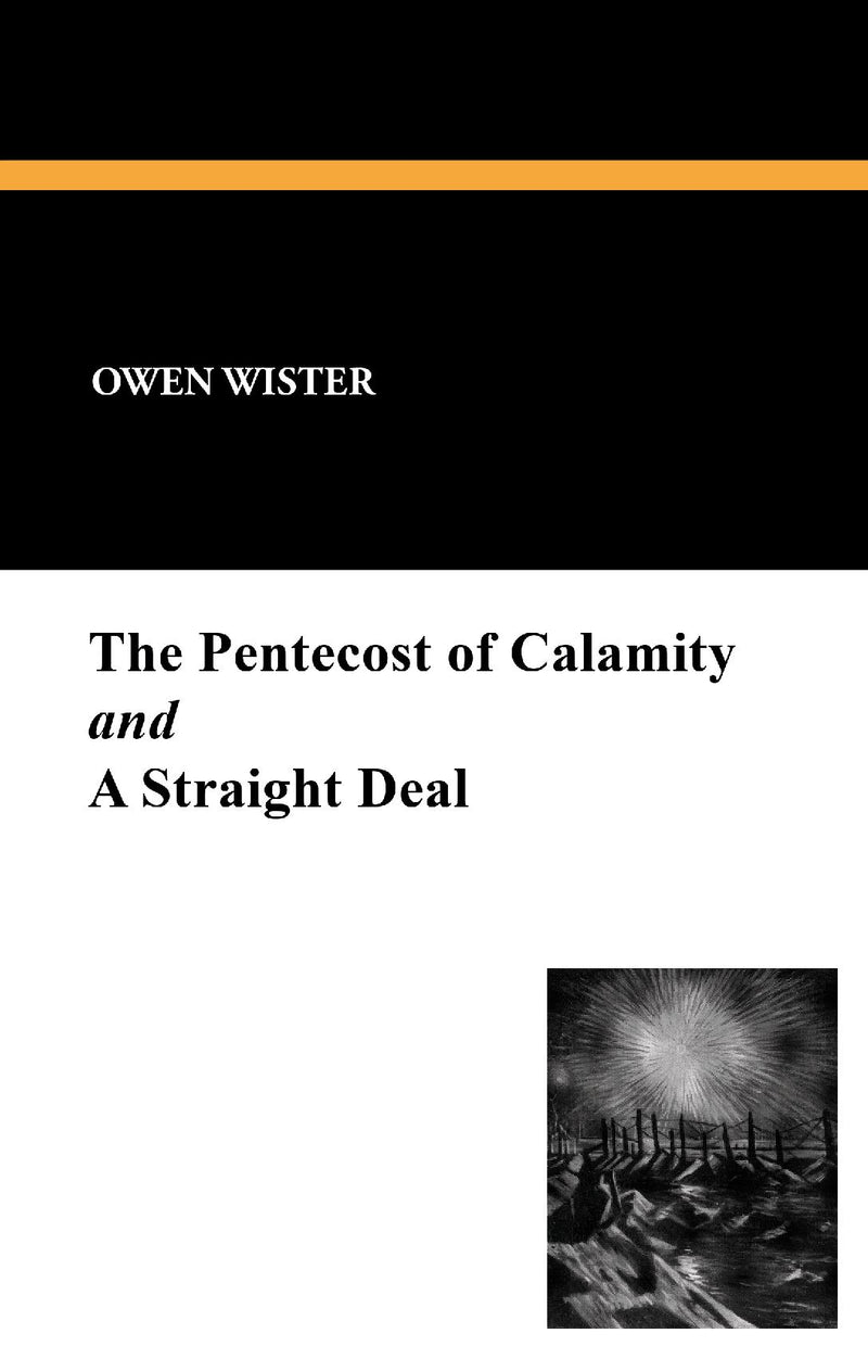 The Pentecost of Calamity and A Straight Deal