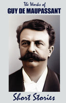 The Short Stories of Guy de Maupassant