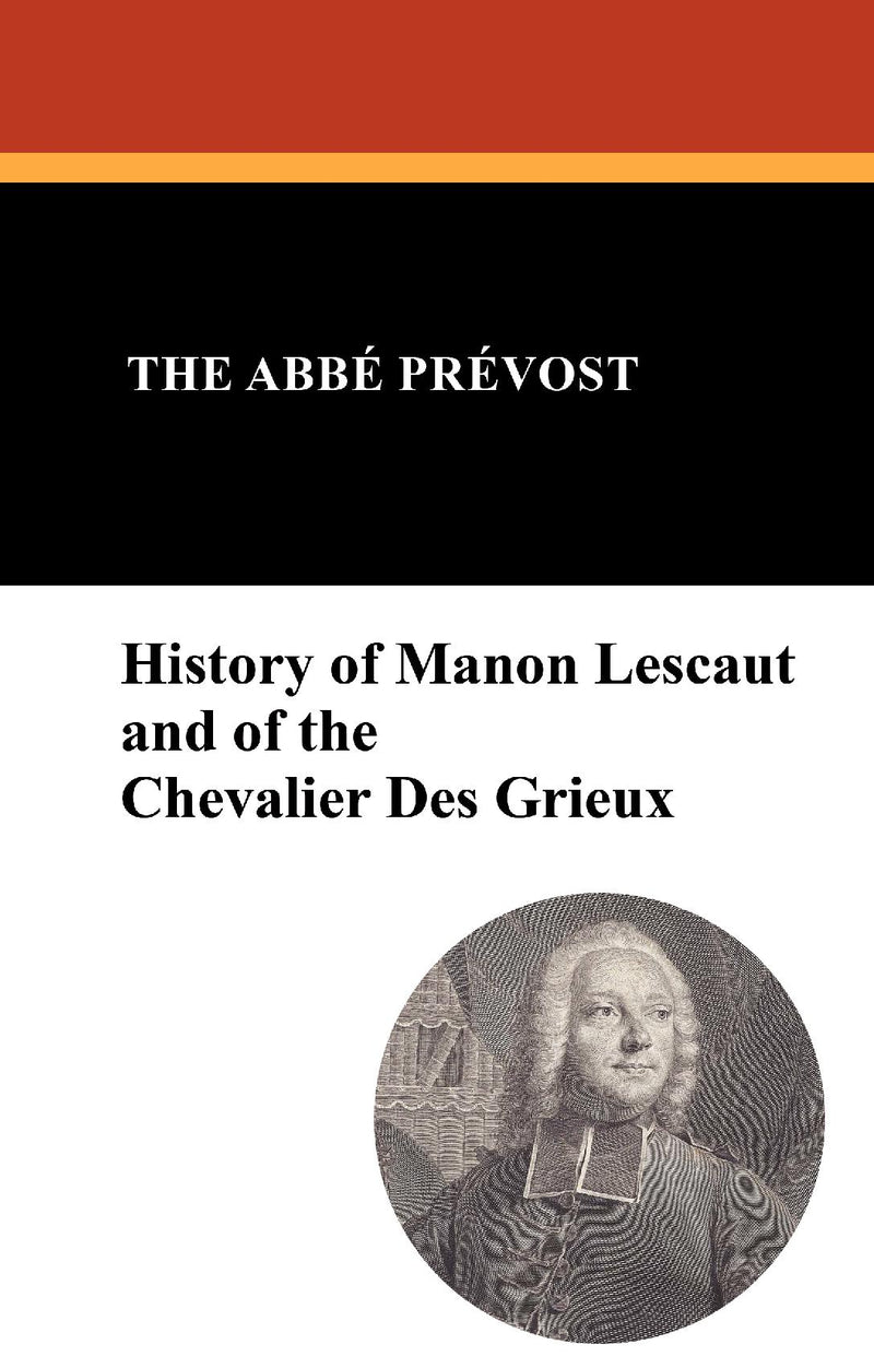 History of Manon Lescaut and of the Chevalier Des Grieux