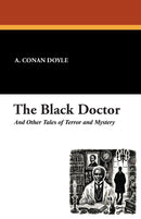 The Black Doctor and Other Tales of Terror and Mystery