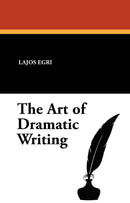 The Art of Dramatic Writing