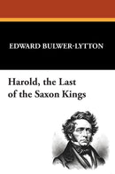 Harold, the Last of the Saxon Kings