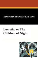Lucretia, or the Children of Night