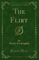 The Flirt (Classic Reprint)