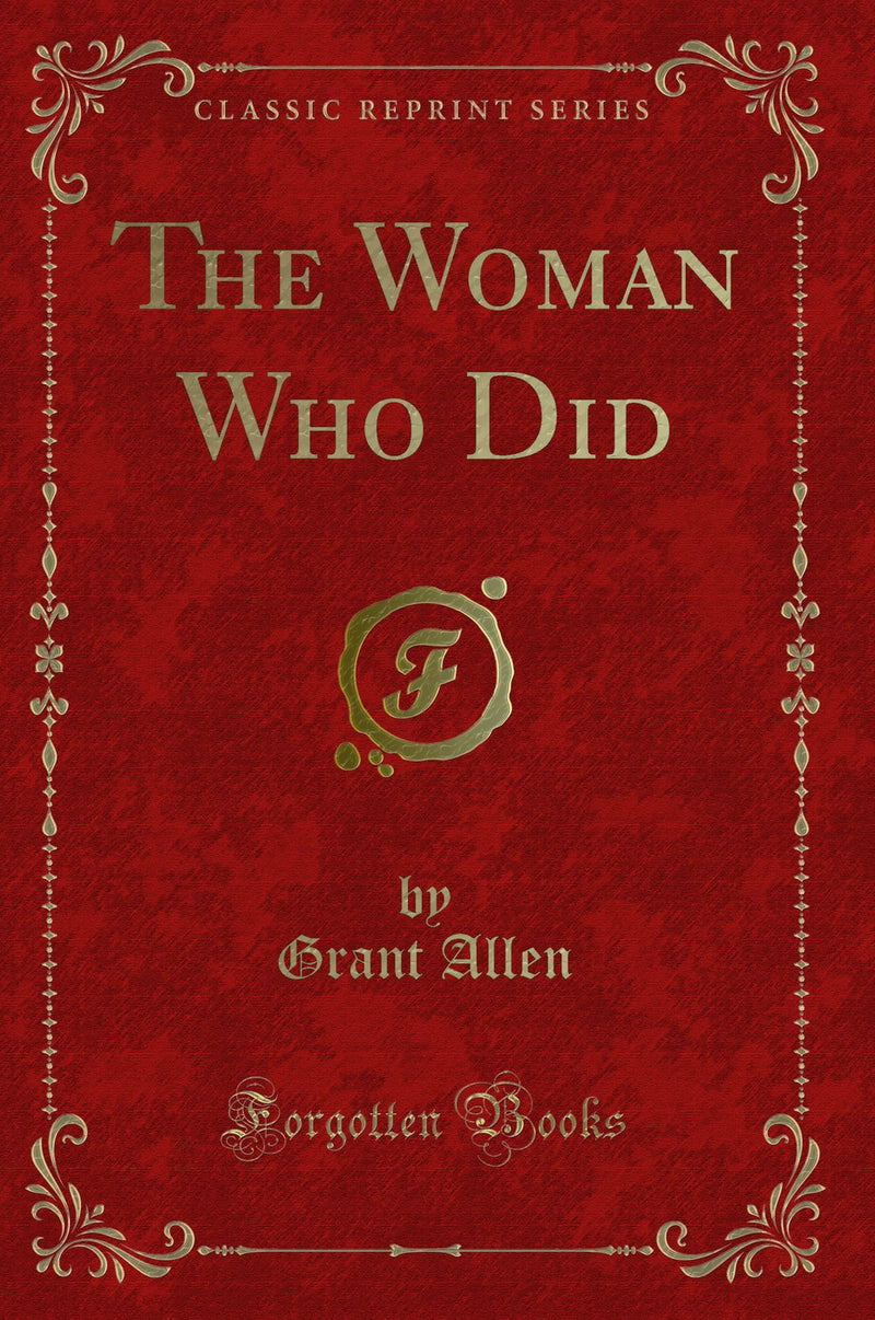 The Woman Who Did (Classic Reprint)