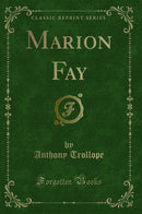 Marion Fay (Classic Reprint)