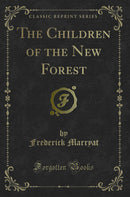 The Children of the New Forest (Classic Reprint)
