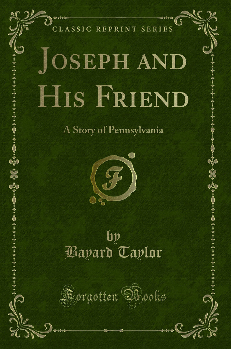 Joseph and His Friend: A Story of Pennsylvania (Classic Reprint)