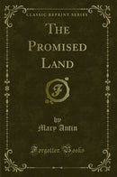 The Promised Land (Classic Reprint)