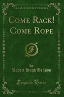 Come Rack! Come Rope (Classic Reprint)