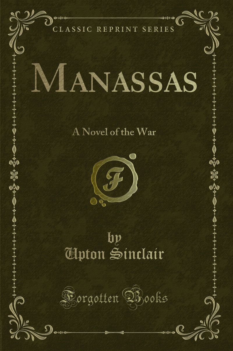 Manassas: A Novel of the War (Classic Reprint)