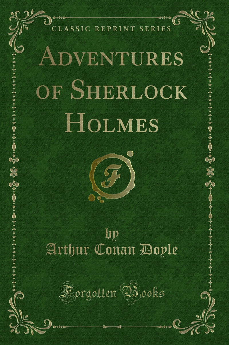 Adventures of Sherlock Holmes (Classic Reprint)