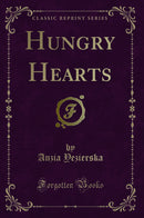 Hungry Hearts (Classic Reprint)