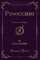 Pinocchio: The Story of a Puppet (Classic Reprint)