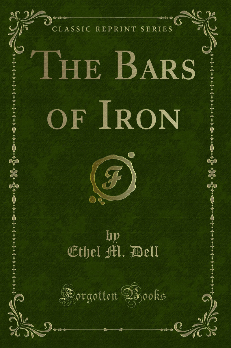 The Bars of Iron (Classic Reprint)