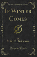 If Winter Comes (Classic Reprint)