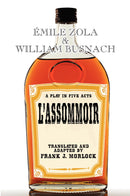 L'Assommoir: A Play in Five Acts