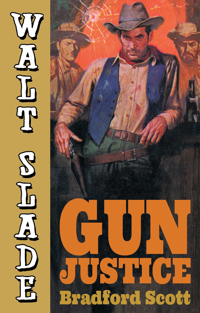 Gun Justice: A Walt Slade Western
