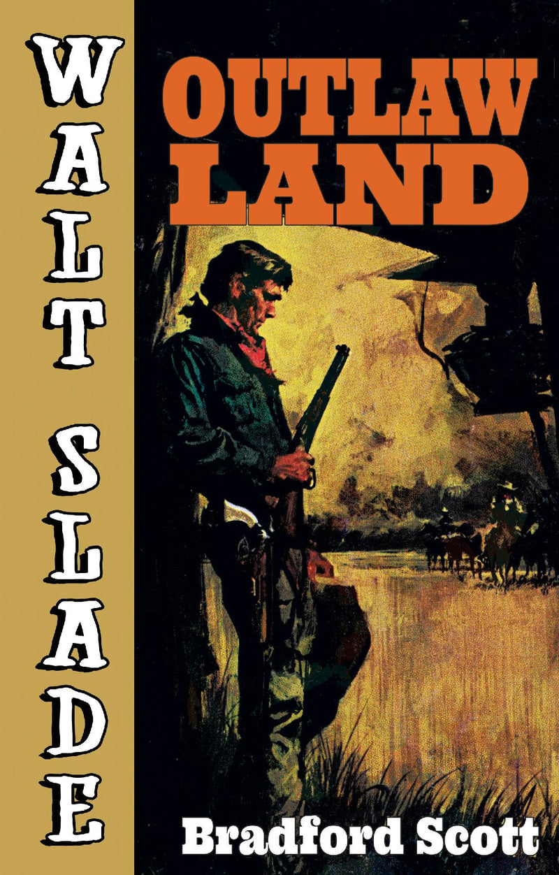 Outlaw Land: A Walt Slade Western