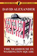 The Madhouse in Washington Square: A Wildside Press Mystery Classic