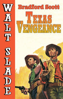 Texas Vengeance: A Walt Slade Western