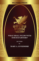 What Shall We Do with Our Daughters?