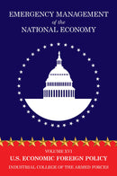 Emergency Management of the National Economy: Volume XVI: U.S. Economic Foreign Policy