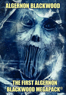 The First Algernon Blackwood MEGAPACK®