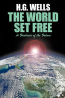 The World Set Free: A Fantasia of the Future