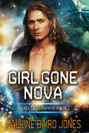 Girl Gone Nova: Project Enterprise 2
