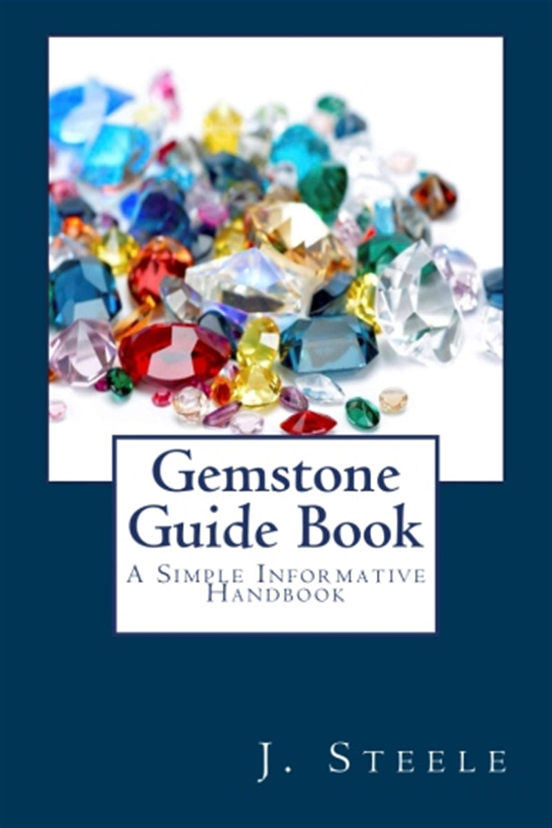Gemstone Guide Book: A Simple Informative Handbook