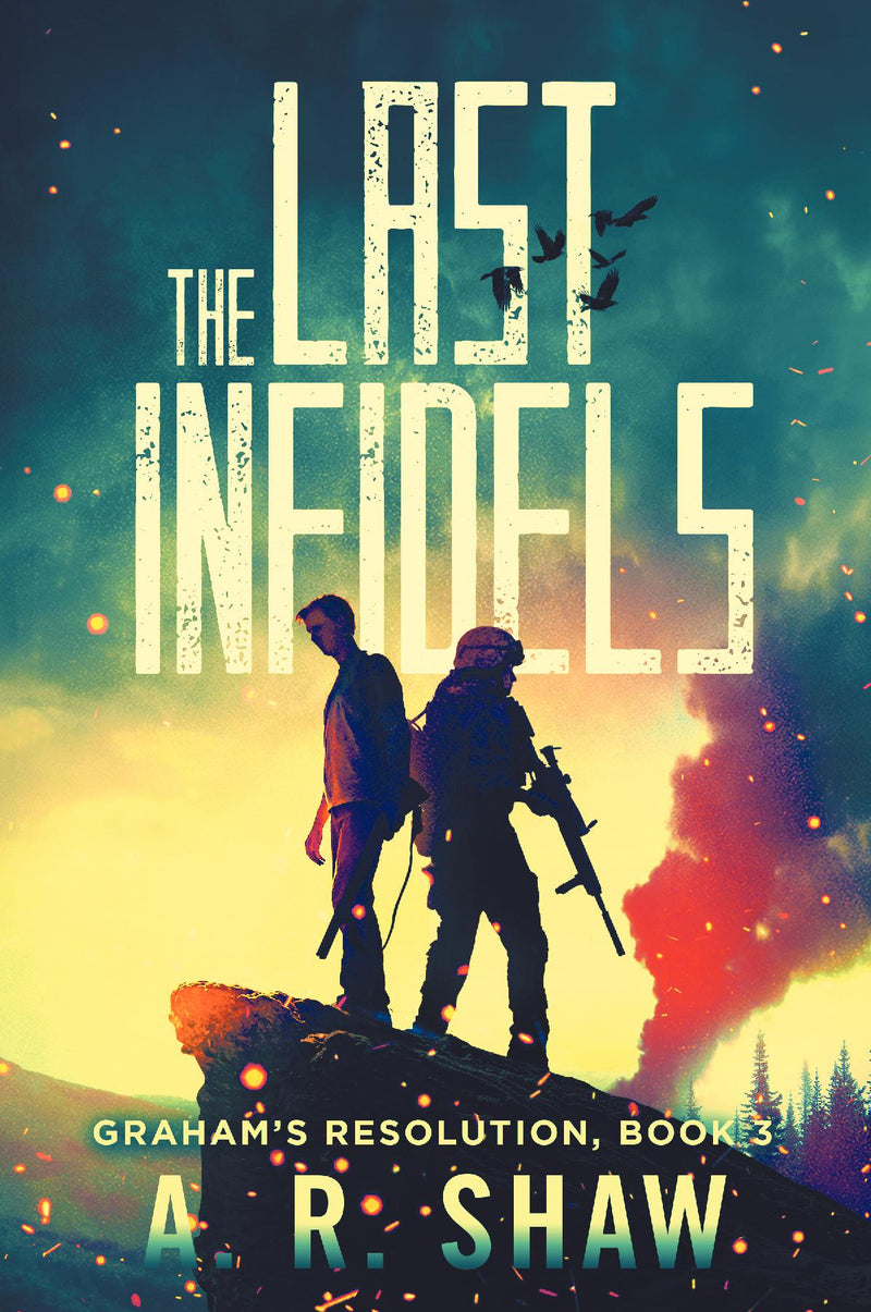 Graham's Resolution, Book 3 - The Last Infidels