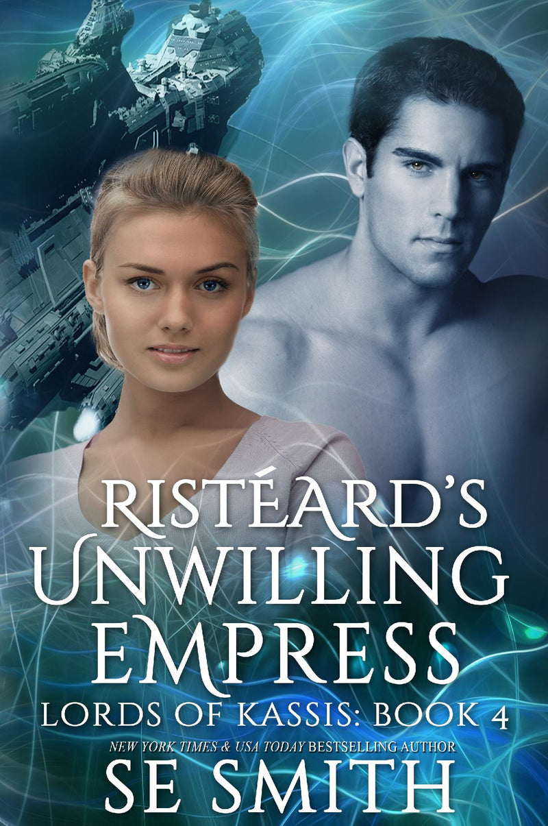 Ristéard's Unwilling Empress: Lords of Kassis Book 4