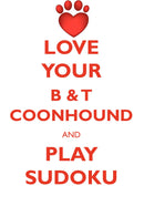 LOVE YOUR B & T COONHOUND AND PLAY SUDOKU AMERICAN BLACK AND TAN COONHOUND SUDOKU LEVEL 1 of 15