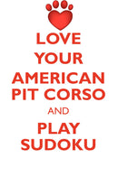 LOVE YOUR AMERICAN PIT CORSO AND PLAY SUDOKU AMERICAN PIT CORSO SUDOKU LEVEL 1 of 15