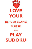LOVE YOUR BERGER BLANC SUISSE AND PLAY SUDOKU BERGER BLANC SUISSE SUDOKU LEVEL 1 of 15