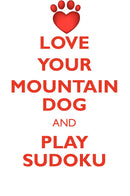 LOVE YOUR MOUNTAIN DOG AND PLAY SUDOKU BERNESE MOUNTAIN DOG SUDOKU LEVEL 1 of 15