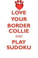LOVE YOUR BORDER COLLIE AND PLAY SUDOKU BORDER COLLIE SUDOKU LEVEL 1 of 15