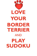 LOVE YOUR BORDER TERRIER AND PLAY SUDOKU BORDER TERRIER SUDOKU LEVEL 1 of 15