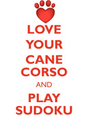 LOVE YOUR CANE CORSO AND PLAY SUDOKU CANE CORSO SUDOKU LEVEL 1 of 15