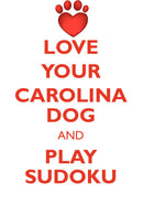 LOVE YOUR CAROLINA DOG AND PLAY SUDOKU CAROLINA DOG SUDOKU LEVEL 1 of 15