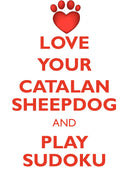 LOVE YOUR CATALAN SHEEPDOG AND PLAY SUDOKU CATALAN SHEEPDOG SUDOKU LEVEL 1 of 15