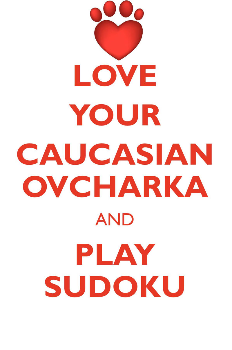 LOVE YOUR CAUCASIAN OVCHARKA AND PLAY SUDOKU CAUCASIAN OVCHARKA SUDOKU LEVEL 1 of 15
