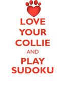 LOVE YOUR COLLIE AND PLAY SUDOKU COLLIE SUDOKU LEVEL 1 of 15
