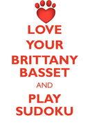 LOVE YOUR BRITTANY BASSET AND PLAY SUDOKU FAWN BRITTANY BASSET SUDOKU LEVEL 1 of 15