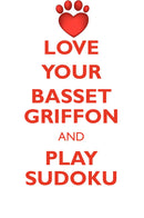 LOVE YOUR BASSET GRIFFON AND PLAY SUDOKU GRAND BASSET GRIFFON VENDEEN SUDOKU LEVEL 1 of 15
